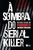 À sombra do serial killer | Outros casos de Mindhunter