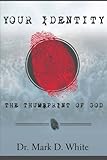 Your Identity; The Thumbprint of God