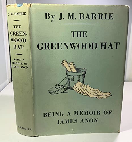 THE GREENWOOD HAT: Being a Memoir of James Anon... B00085ME06 Book Cover