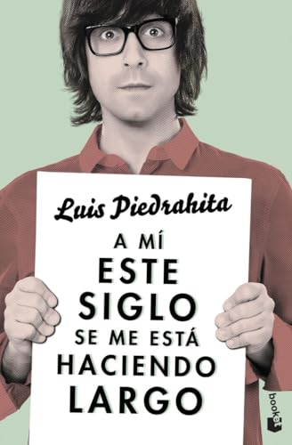 A mí este siglo se me está haciendo largo (Humor)