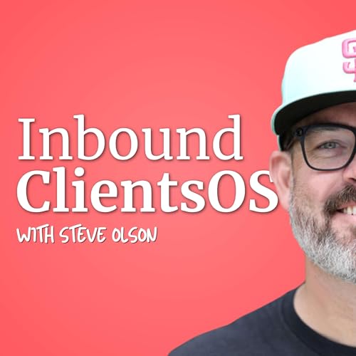 The Inbound Clients OS Podcast with Steve Olson cover art