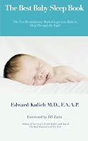 The Best Baby Sleep Book: The Revolutionary guide to getting your baby to sleep through the night. (Volume 1) 0985449411 Book Cover