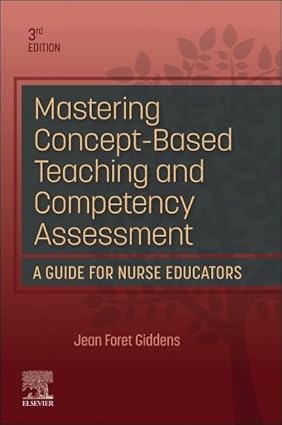 MASTERING CONCEPT BASED TEACHING AND COMPETENCY ASSESSMENT A GUIDE FOR NURSE EDUCATORS 3ED (PB 2024)