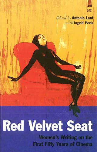 The Red Velvet Seat: Women's Writings on the Cinema: The