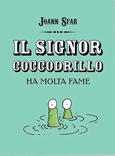 Il Signor Coccodrillo Ha Molta Fame