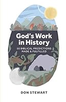 God’s Work in History: 50 Biblical Predictions Made and Fulfilled 1099500605 Book Cover