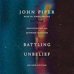 Battling Unbelief (Revised Edition) Audiolibro Por John Piper arte de portada