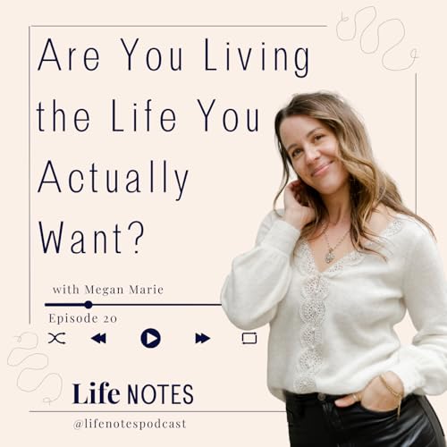 #20 Are You Living the Life You Actually Want