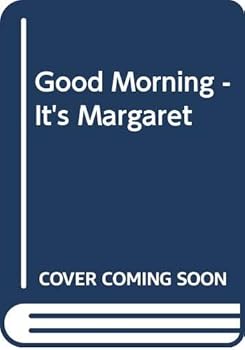Paperback Good Morning - It's Margaret Book