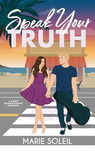 Speak Your Truth: A Sweet Second-Chance Romance (Canyon Cove Love Stories Book 1)