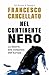 Nel Continente Nero. La Destra Alla Conquista Dell'europa - 3