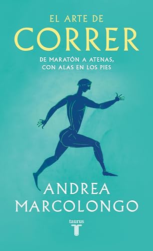 El arte de correr: De Maratón a Atenas, con alas en los pies