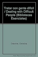 Tratar con gente dificil / Dealing with Difficult People (Bibliotecas Esenciales) 9700515486 Book Cover