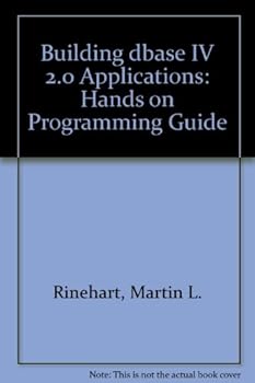 Paperback Building dBASE 4 2.0 Applications: A Hands-On Programming Guide Book