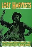 Lost Harvests: Prairie Indian Reserve Farmers and Government Policy (MCGILL-QUEEN'S NATIVE AND NORTHERN SERIES, Band 3)