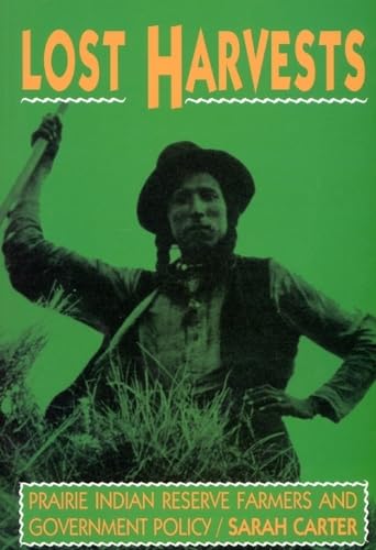 Lost Harvests: Prairie Indian Reserve Farmers and Government Policy (MCGILL-QUEEN'S NATIVE AND NORTHERN SERIES, Band 3) für 11,33 EUR bei Amazon Bild: Lost Harvests: Prairie Indian Reserve Farmers and Government Policy (MCGILL-QUEEN'S NATIVE AND NORTHERN SERIES, Band 3) für 11,33 EUR bei Amazon