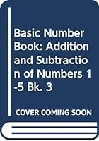 Basic Number Book: Addition and Subtraction of Numbers 1-5 Bk. 3 058239208X Book Cover