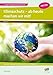 Produktbild Klimaschutz - ab heute machen wir mit!: Wochenplan, Tagespläne und alle Arbeitsmaterialien für die Projektwoche (5. bis 7. Klasse) (5-Tage-Projekte leicht gemacht - Sekundarstufe)