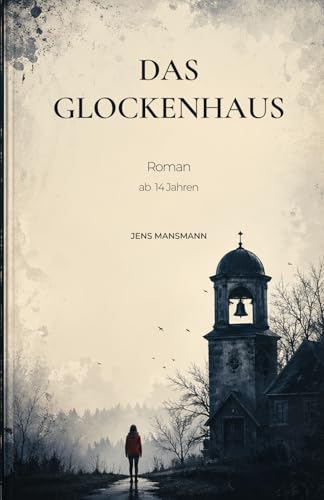 Das Glockenhaus: Roman ab 14 Jahren