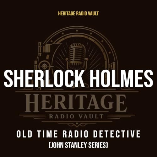 Couverture de Sherlock Holmes - John Stanley &ndash; Old Time Radio Detective (OTR)