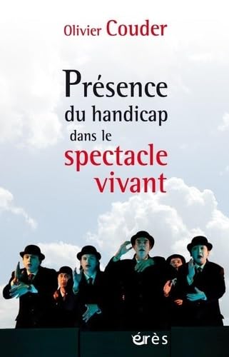 livre Présence du handicap dans le spectacle vivant: Le théâtre de cristal, aventure humaine et challenge artistique
