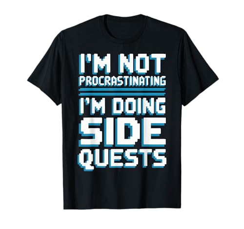 Im Not Procrastinating Im Doing Side Quests Camiseta