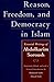 Reason, Freedom, and Democracy in Islam: Essential Writings of Abdolkarim Soroush