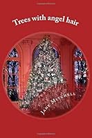 Trees with Angel Hair 1480217387 Book Cover