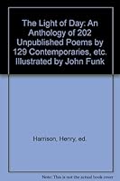 The light of day;: An anthology of 202 unpublished poems by 129 contemporaries, B00086MVAS Book Cover