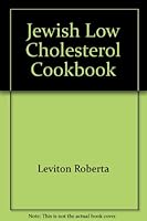 The Jewish Low-Cholesterol Cookbook 0839742061 Book Cover