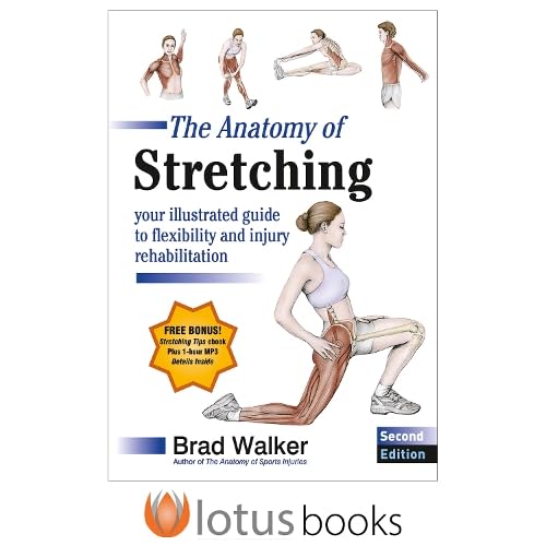 The Anatomy Of Stretching: Your Illustrated Guide To Flexibility And Injury Rehabilitation