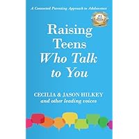 Raising Teens Who Talk to You
