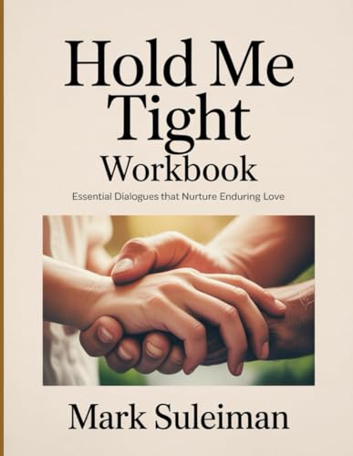 Hold Me Tight Workbook: Essential dialogues that nurture enduring love