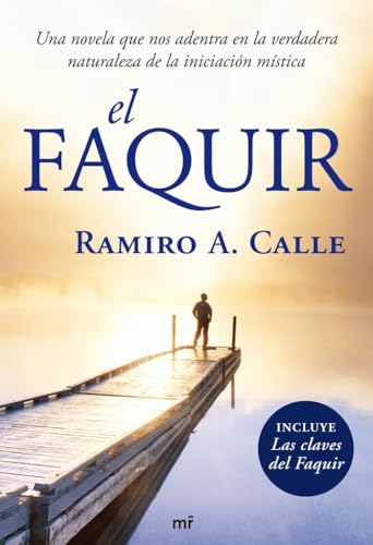 El Faquir: Una novela que nos adentra en la verdadera naturaleza de la iniciación mística: 1 (MR Prácticos)