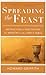 Spreading the Feast: Instruction and Meditations for Ministry at the Lord's Table