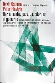 Paperback Herramientas para transformar el gobierno: Directrices prácticas, lecciones y recursos para revitalizar las escuelas, los servicios públicos y los ... State and Society) (Spanish Edition) [Spanish] Book