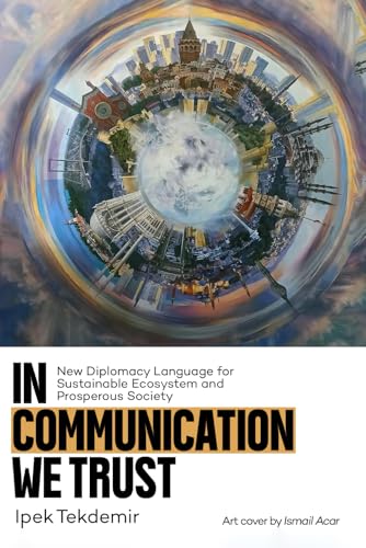 In Communication We Trust: New Diplomacy Language for Sustainable Ecosystem and Prosperous Society