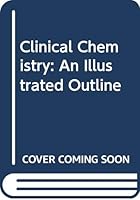 Illustrated Textbook of Clinical Chemistry 0397447825 Book Cover