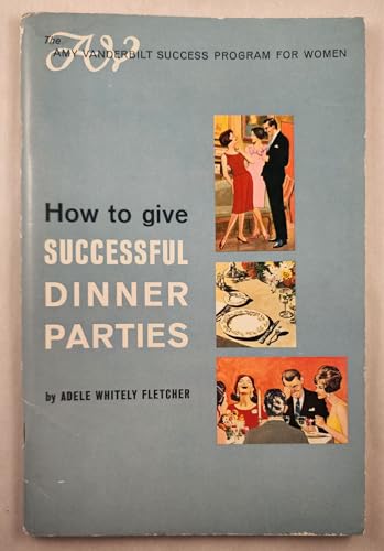 How to Give Successful Dinner Parties, the Amy ... [Unknown] B000JI03EG Book Cover