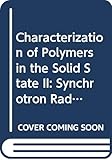 Characterization of Polymers in the Solid State II: Synchrotron Radiation, X-Ray Scattering & Electron Microscopy(Advances in Polymer Science, Vol67