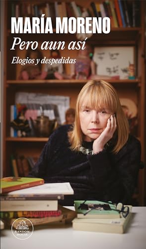 Pero aun así: Elogios y despedidas (Spanish Edition) - Moreno, María