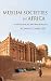 Muslim Societies in Africa: A Historical Anthropology