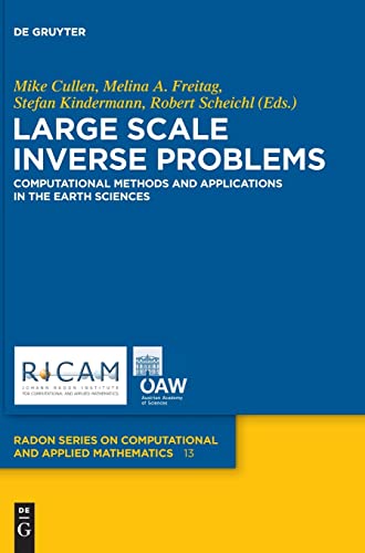 Preisvergleich Produktbild Large Scale Inverse Problems: Computational Methods and Applications in the Earth Sciences (Radon Series on Computational and Applied Mathematics, 13)