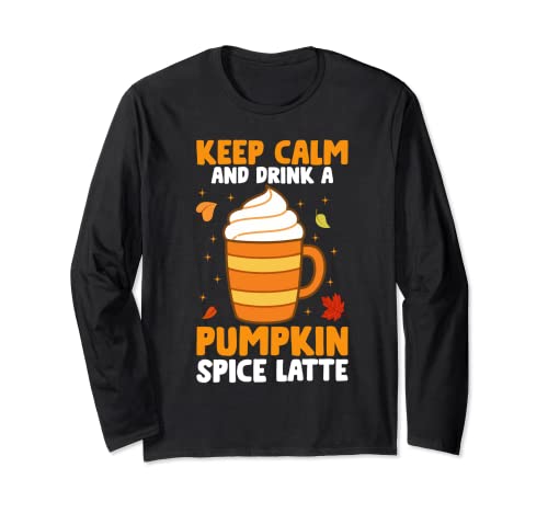 Keep Calm Drink Calabaza Spice Latte Funny Pumpkin Spice Manga Larga