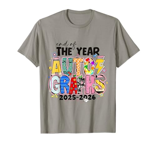 End of The Year Autographs 2025-2026 School Student Teachers T-Shirt