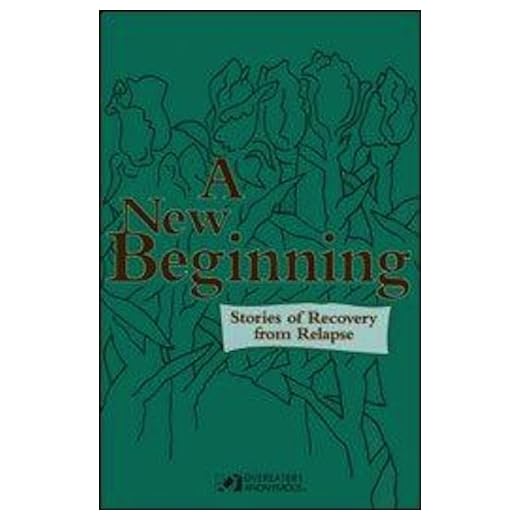 A New Beginning: Stories of Recovery from Relapse