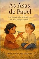 As asas de papel (Infâncias) (Portuguese Edition) B0F4YTQFKQ Book Cover