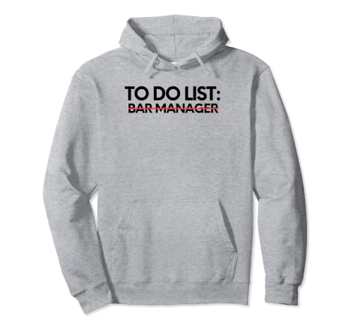 Funny To Do List Bar Manager Jubilado Trabajador Mujeres Hombres Sudadera con Capucha