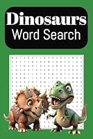 Dinosaur Word Search Book for Kids: Dinosaur word find puzzle for Kids ages 6-10 learning new Jurassic Words from the Dinosaur World B0DT71CMZM Book Cover