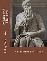 Moses and The Law: An Inductive Bible Study (Basic Inductive Bible Studies) 1490333967 Book Cover